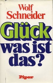 Gluck, was ist das?: Traum u. Wirklichkeit (German Edition)