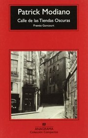 Calle de las Tiendas Oscuras [ Premio Goncourt ] [ Premio Nobel 2014 ] (Spanish Edition)