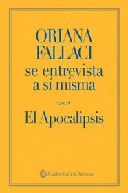 Oriana Fallaci Se Entrevista a Si Misma: El Apocalipsis