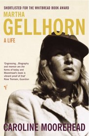 Martha Gellhorn : A Life