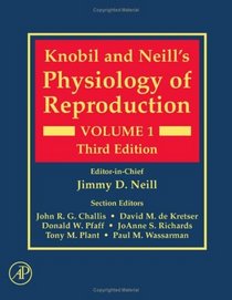 Knobil and Neill's Physiology of Reproduction, Volume 1, Third Edition