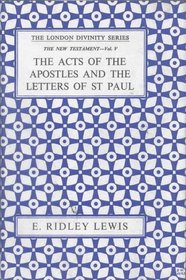 Acts of the Apostles  Letters of St. Paul Vol. 5 (London Divinity Series. New Testament; Bk. 4)