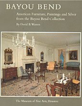 Bayou Bend: American furniture, paintings, and  silver from the Bayou Bend Collection