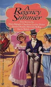 A Regency Summer: The Treasure Hunt / Louise's Summer Escapade / Brighton Betrothals / A Country Wedding / Midsummer Masquerade