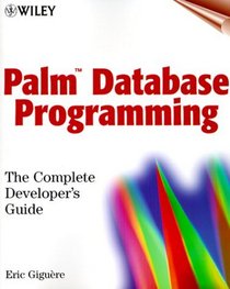 Palm Database Programming: The Complete Developer's Guide
