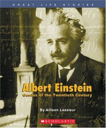 Albert Einstein: Genius Of The Twentieth Century (Great Life Stories)