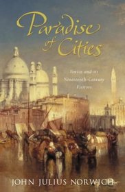 Paradise of Cities: Venice and Its Nineteenth-century Visitors