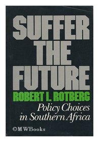 Suffer the Future: Policy Choices in Southern Africa