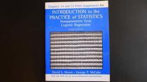 Introduction to the Practice of Statistics: Nonparametric Tests Logistic Regression : Chapters 14 and 15 Print Supplement
