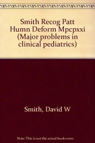 Recognizable Patterns of Human Deformation: Identification and Management of Mechanical Effects on Morphogenesis (Major problems in clinical pediatrics)