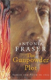 The Gunpowder Plot : Terror and Faith in 1605