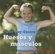 Que Hay Dentro De Mi? Huesos Y Musculos/ What's Inside Me? Bones and Muscles (Bookworms) (Spanish Edition)