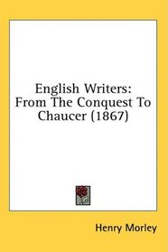 English Writers: From The Conquest To Chaucer (1867)