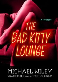 The Bad Kitty Lounge (Joseph Kozmarski Series, Book 2)(Library Edition)