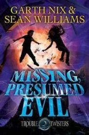 Missing, Presumed Evil (aka The Missing) (Troubletwisters, Bk 4)