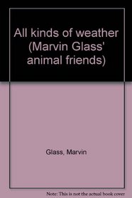 All kinds of weather (Marvin Glass' animal friends)