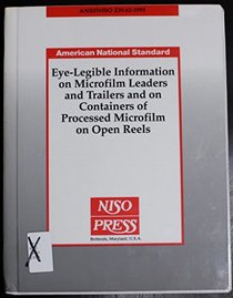 Eye-Legible Information on Microfilm Leaders and Trailers and on Containers of Processed Microfilm on Open Reels (National Information Standards)