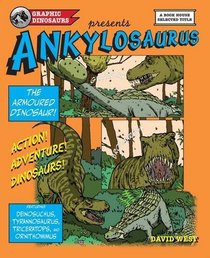 Ankylosaurus: The Armoured Lizard (Graphic Dinosaurs)