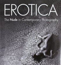 Ertica / Erotic: El Desnudo En La Fotografa Contempornea / the Nude in Contemporary Photography (Fat Lady Japanese) (Spanish Edition)
