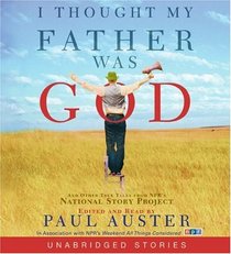 I Thought My Father Was God CD : And Other True Tales from NPR's National Story Project