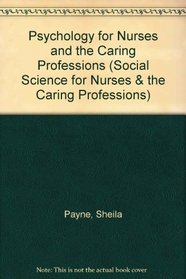 Psychology for Nurses and the Caring Professions (Social Science for Nurses and the Caring Professions)