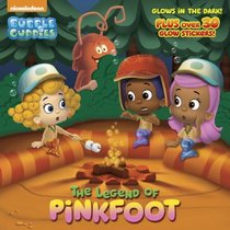 The Legend of Pinkfoot (Bubble Guppies) (Glow-in-the-Dark Pictureback)