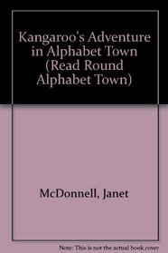 Kangaroo's Adventure in Alphabet Town (Read Round Alphabet Town)