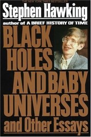 Black Holes and Baby Universes and Other Essays