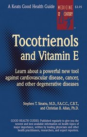 Tocotrienols and Vitamin E (Good Health Guides)