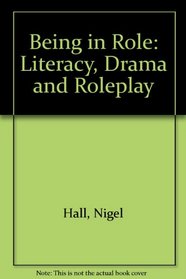 Being in Role: Literacy, Drama and Roleplay