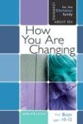 How You Are Changing: Boy's Edition (Learning About Sex)