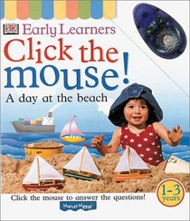 Click the Mouse!: A DAY AT THE BEACH (DK Early Learners)