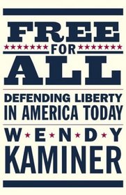 Free For All : Defending Liberty in America Today