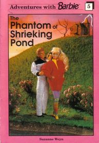 Phantom of Shrieking Pond (Adventures With Barbie, No 5)