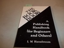 Book Book: A Publishing Handbook for Beginners and Others (348p)