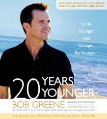 20 Years Younger: Look Younger, Feel Younger, Be Younger!