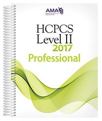 HCPCS 2017 Level II, Professional Edition (HCPCS - LEVEL II CODES (AMA VERSION))