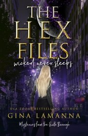 The Hex Files: Wicked Never Sleeps (Mysteries from the Sixth Borough) (Volume 1)