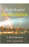 On the Road of Reconciliation: A Brief Memoir