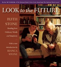 Look to the Future: Ruth Stone Reading From Ordinary Words and Simplicity