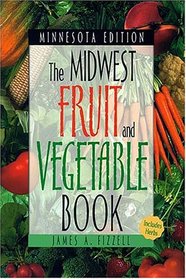 The Midwest Fruit and Vegetable Book. Minnesota Edition. (Midwest Fruit and Vegetables)
