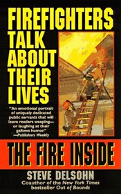 The Fire Inside : Firefighters Talk About Their Lives