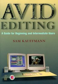 Avid Editing: A Guide for Beginning and Intermediate Users (Book  CD-ROM)