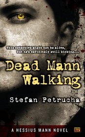 Dead Mann Walking (Hessius Mann, Bk 1)