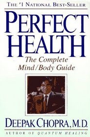 Perfect Health : The Complete Mind/Body Guide