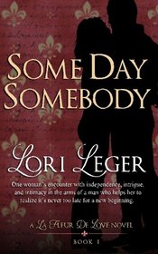 Some Day Somebody: La Fleur de Love Series (Volume 1)