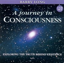 Journey in Consciousness, a (2 CDs): Exploring the Truth Behind Existence
