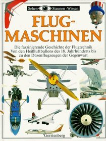 Sehen, Staunen, Wissen: Flugmaschinen.