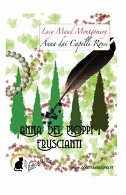 Anna dai Capelli Rossi - Anna dei Pioppi Fruscianti (Italian Edition)