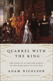 Quarrel with the King: The Story of an English Family on the High Road to Civil War